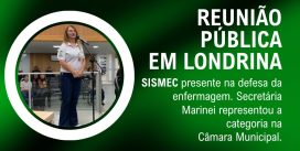 REUNIÃO PÚBLICA EM LONDRINA: SISMEC PRESENTE NA DEFESA DA ENFERMAGEM